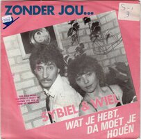 Sybil & Wiel - Zonder jou? + Wat je hebt. dat moet je houen (Vinylsingle)