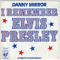 Danny Mirror - I remember Elvis Presley + (Part II) (Vinylsingle)