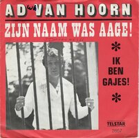 Ad van Hoorn - Zijn naam was Aage! + Ik ben gajes! (Vinylsingle)
