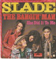 Slade - The Bangin' man + She did it to me (Vinylsingle)