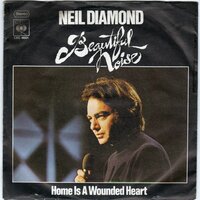 Neil Diamond - Beautiful noise + Home is a wounded heart (Vinylsingle)