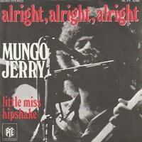 Mungo Jerry - Alright, alright, alright + Little miss Hipshake (Vinylsingle)