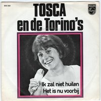Tosca en de Torino's - Ik Zal Niet Huilen + Het Is Nu Voorbij (Vinylsingle)