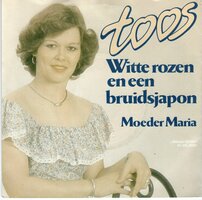 Toos - Witte rozen en een bruidsjapon + Moder Maria (Vinylsingle)