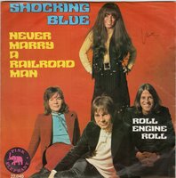 Shocking Blue - Never marry a railroad man + Roll engine roll (Vinylsingle)