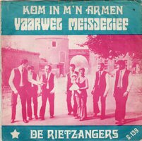 Rietzangers - Vaarwel Meisjelief + Kom In M'n Armen (Vinylsingle)