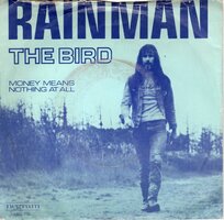 Rainman - The Bird + Money Means Nothing At All (Vinylsingle)
