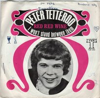 Peter Tetteroo - Red red wine + I won't stand between them (Vinylsingle)