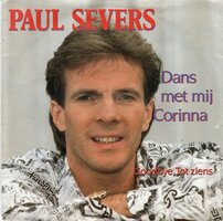 Paul Severs - Dans met mij Corrinna + Goodbye. tot ziens (Vinylsingle)