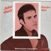 John Hiatt - Radio girl + Sharon's got a drugstore (Vinylsingle)
