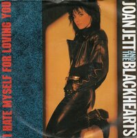 Joan Jett - I hate myself for loving you + Love is pain (Vinylsingle)