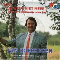 Jan Boezeroen - Nee ik weet niet meer + Hier is 'n bloemetje voor jou (Vinylsingle)
