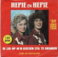 Hepie & Hepie - Ik lig op mijn kussen stil te dromen (remix) + Turn up the pillow (Vinylsingle)