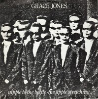 Grace Jones - Nipple to the bottle + Apple stretching (Vinylsingle)