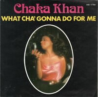 Chaka Khan - What cha' gonna do for me + Lover's touch (Vinylsingle)