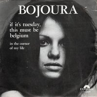 Bojoura - If it's Tuesday this must be belgium + In the corner of my life (Vinylsingle)