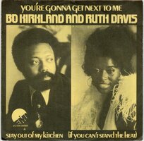 Bo Kirkland and Ruth Davis - You're Gonna Get Next To Me + Stay Out Of My Kitchen (Vinylsingle)