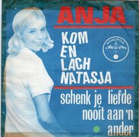Anja - Kom en lach Natasja + Schenk je liefde nooit aan 'n ander (Vinylsingle)