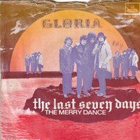 Gloria - The last seven days + The merry dance (Vinylsingle)