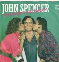 John Spencer - Alle meisjes willen kussen + Kom dicht bij (Vinylsingle)