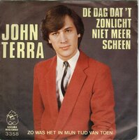 John Terra - De Dag Dat 't Zonlicht Niet Meer Scheen + Zo Was Het In Mijn Tijd Van Toen (Vinylsingle)