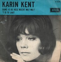 Karin Kent - Dans je de hele nacht met mij + 'T is te laat (Vinylsingle)