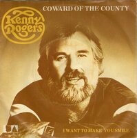 Kenny Rogers - Coward of the county + I want to make you smile (Vinylsingle)