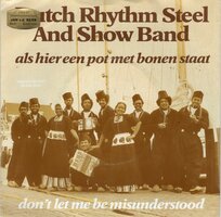 Dutch Rhythm Steel & Show band - Als Hier Een Pot Met Bonen Staat + Don't Let Me Be Misunderstood (Vinylsingle)