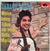 Carlos Otero - Weine keine trane um mich Bella Maria + Die roten segel im hafen von Napoli (Vinylsingle)