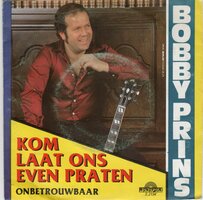 Bobby Prins - Kom laat ons even praten + Onbetrouwbaar (Vinylsingle)