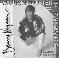 Benny Neyman - Waarom fluister ik je naam nog + Paardestaarten (Vinylsingle)