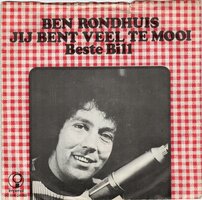 Ben Rondhuis - Jij bent veel te mooi + beste Bill (Vinylsingle)