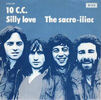 10CC - Silly love + Sacro-Iliac (Vinylsingle)