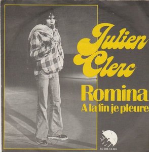 Julien Clerc - Romina + A la fin je pleure (Vinylsingle)