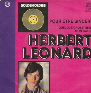 Herbert Leonard - Pour Etre Sincere + Quelque Chose Tient Mon Coeur (Vinylsingle)