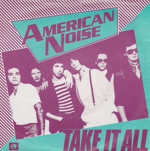 American Noise - Take it all + I got a fix on you (Vinylsingle)