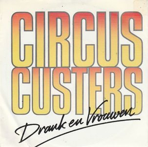 Circus Custers - Drank en vrouwen + Jalours (Vinylsingle)