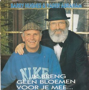 Barry Hughes & vader Abraham - Ik breng geen bloemen voor je mee  (Vinylsingle)