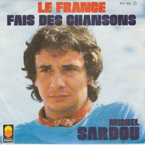 Michel Sardou - Le France + Fais des chansons (Vinylsingle)