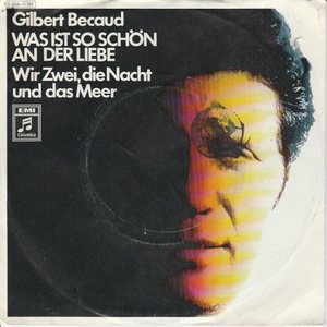 Gilbert Becaud - Was ist so schon an der liebe + Wir zwei, die nacht und das meer (Vinylsingle)