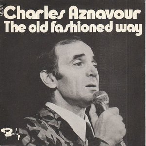 Charles Aznavour - The old fashioned way + What makes a man (Vinylsingle)