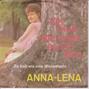 Anna-Lena - Oh, Muss Die Liebe SchOn Sein + So Kalt Wie Eine Winternacht (Vinylsingle)