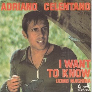 Adriano Celentano - I want to know + Uomo Machina (Vinylsingle)