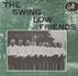 The Swing Low Friends - The Swing Low Friends (EP) (Vinylsingle)_