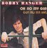 Bobby Ranger - Oh No My Girl + Gun Mij Een Kans (Vinylsingle)_