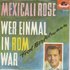 Fred Bertelmann - Mexicali Rose + Wer Einmal In Rom War (Vinylsingle)_