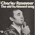 Charles Aznavour - The old fashioned way + What makes a man (Vinylsingle)_