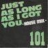 101 - Just As Long As I Got You + I Got Rock'N Roll (Vinylsingle)_