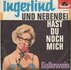 Ingerlind - Und Nebenbei Hast Du Noch Mich + Gollowein (Vinylsingle)_